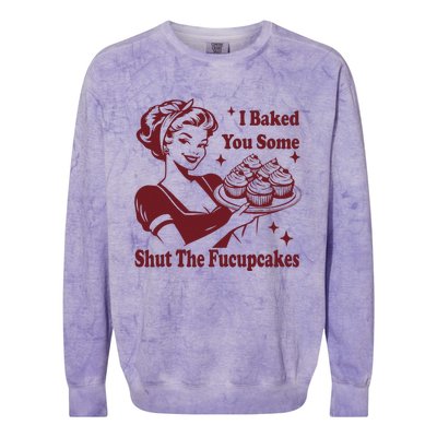 Funny Vintage Housewife I Baked You Some Shut The Fucupcakes Colorblast Crewneck Sweatshirt