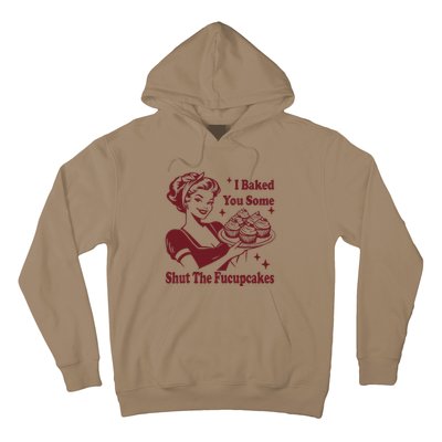 Funny Vintage Housewife I Baked You Some Shut The Fucupcakes Hoodie