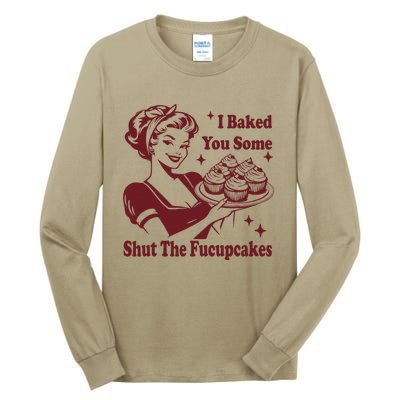 Funny Vintage Housewife I Baked You Some Shut The Fucupcakes Tall Long Sleeve T-Shirt