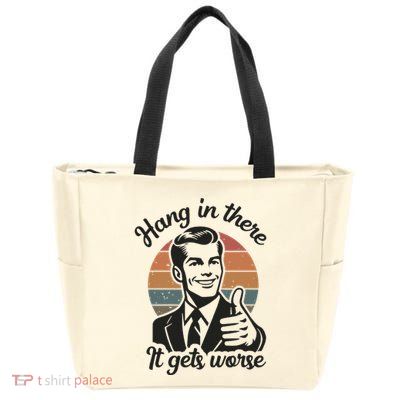 Funny Vintage Hang In There It Gets Worse Sarcastic Humor Zip Tote Bag