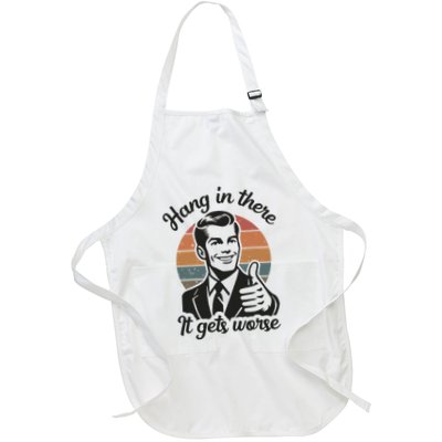 Funny Vintage Hang In There It Gets Worse Sarcastic Humor Apron