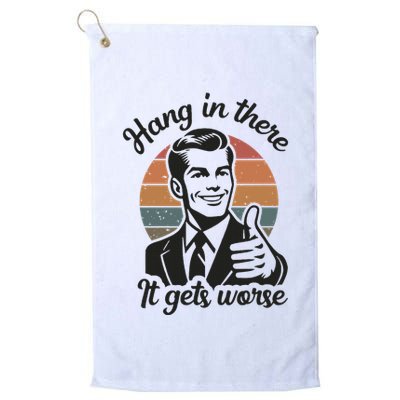 Funny Vintage Hang In There It Gets Worse Sarcastic Humor Golf Towel