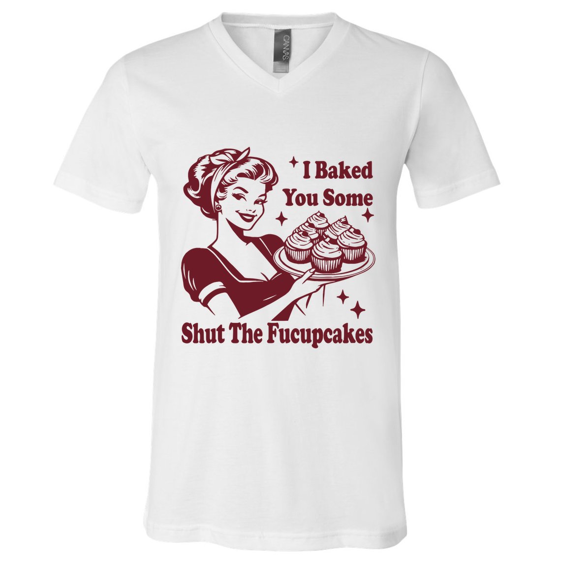 Funny Vintage Housewife I Baked You Some Shut The Fucupcakes V-Neck T-Shirt
