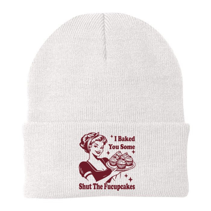 Funny Vintage Housewife I Baked You Some Shut The Fucupcakes Knit Cap Winter Beanie