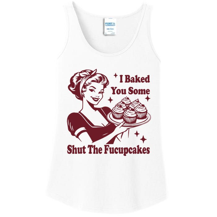 Funny Vintage Housewife I Baked You Some Shut The Fucupcakes Ladies Essential Tank