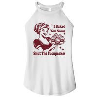 Funny Vintage Housewife I Baked You Some Shut The Fucupcakes Women's Perfect Tri Rocker Tank