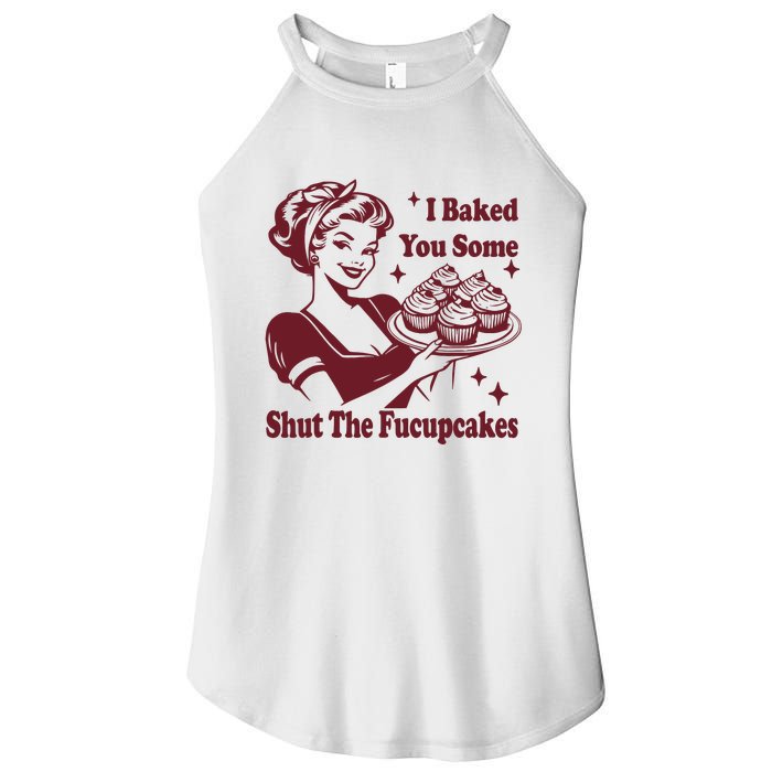 Funny Vintage Housewife I Baked You Some Shut The Fucupcakes Women's Perfect Tri Rocker Tank