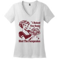 Funny Vintage Housewife I Baked You Some Shut The Fucupcakes Women's V-Neck T-Shirt