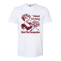 Funny Vintage Housewife I Baked You Some Shut The Fucupcakes Softstyle CVC T-Shirt