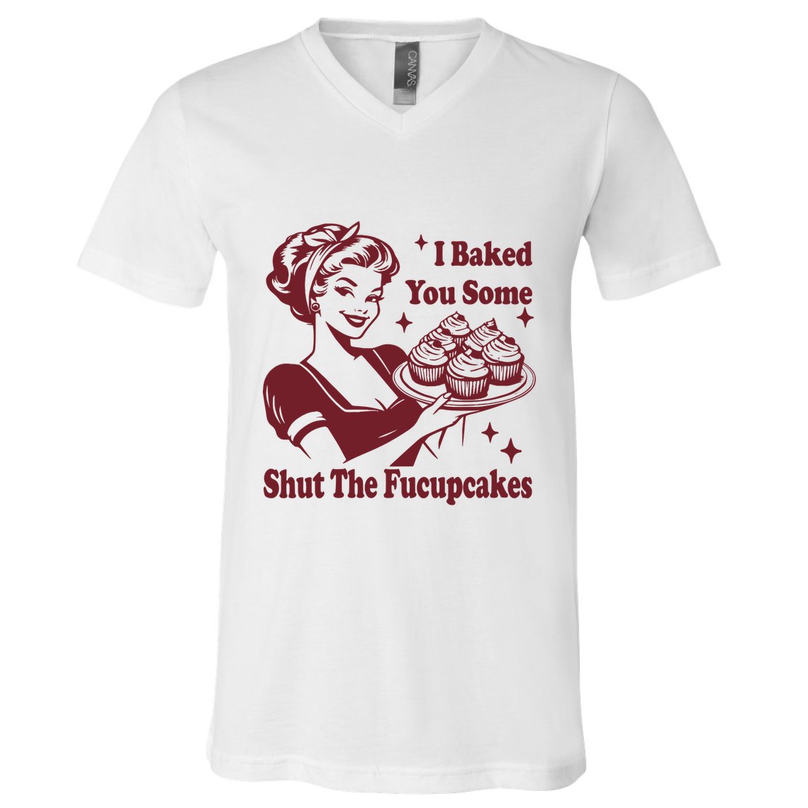 Funny Vintage Housewife I Baked You Some Shut The Fucupcakes V-Neck T-Shirt
