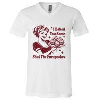 Funny Vintage Housewife I Baked You Some Shut The Fucupcakes V-Neck T-Shirt