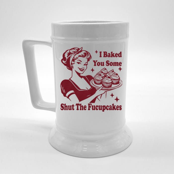 Funny Vintage Housewife I Baked You Some Shut The Fucupcakes Beer Stein