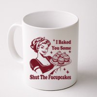 Funny Vintage Housewife I Baked You Some Shut The Fucupcakes Coffee Mug