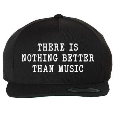 Funny Vibration Inspiring Music Nothing Better Than Music Gift Wool Snapback Cap