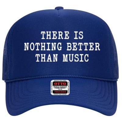 Funny Vibration Inspiring Music Nothing Better Than Music Gift High Crown Mesh Back Trucker Hat