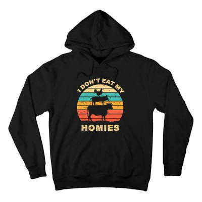 Funny Vegan I DonT Eat My Homies Vegetarian Vegan Vintage Tall Hoodie