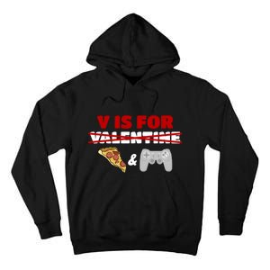 Funny V Is For Valentine Pizza And Game Gift For Gamer Tall Hoodie