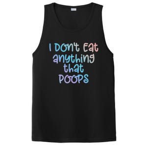 Funny Vegetarian I Dont Eat Anything That Poops Gift PosiCharge Competitor Tank