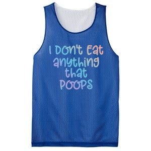 Funny Vegetarian I Dont Eat Anything That Poops Gift Mesh Reversible Basketball Jersey Tank