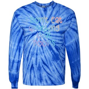 Funny Vegetarian I Dont Eat Anything That Poops Gift Tie-Dye Long Sleeve Shirt