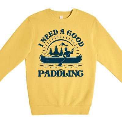 Funny Vintage I Need A Good Paddling Canoe Kayak Fan Premium Crewneck Sweatshirt