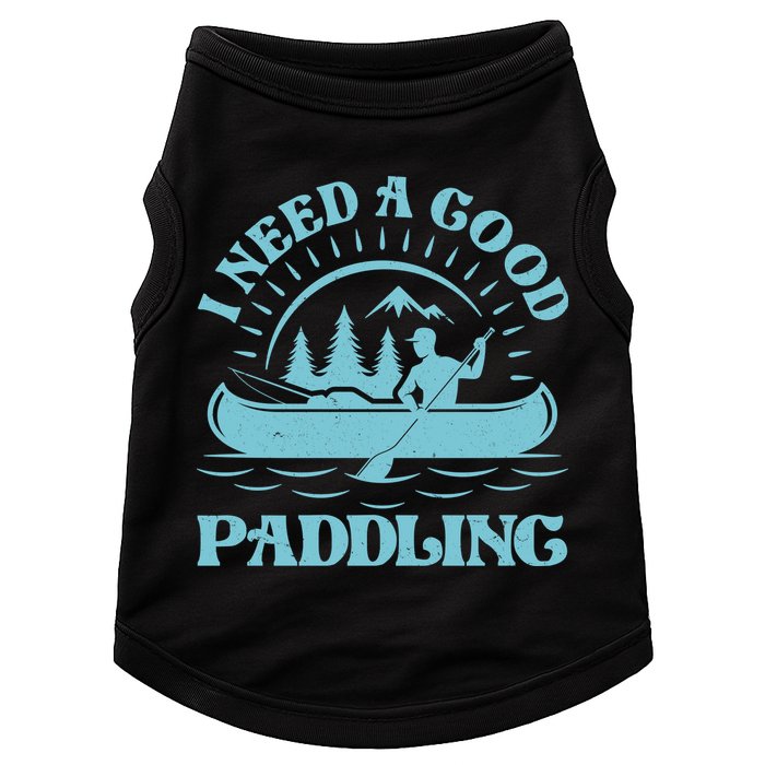 Funny Vintage I Need A Good Paddling Canoe Kayak Fan Doggie Tank