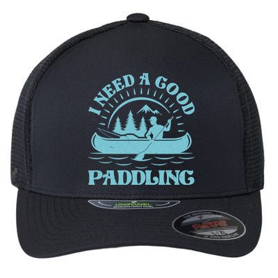 Funny Vintage I Need A Good Paddling Canoe Kayak Fan Flexfit Unipanel Trucker Cap