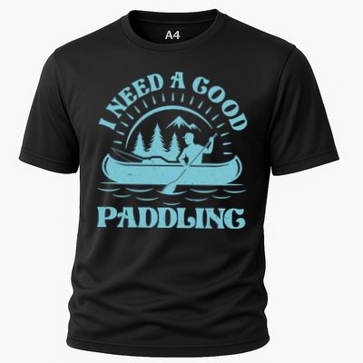 Funny Vintage I Need A Good Paddling Canoe Kayak Fan Performance Shirt