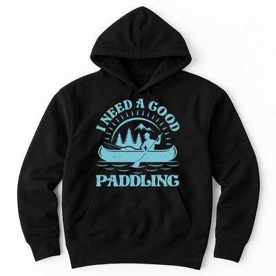 Funny Vintage I Need A Good Paddling Canoe Kayak Fan Hoodie