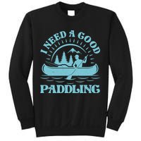 Funny Vintage I Need A Good Paddling Canoe Kayak Fan Sweatshirt