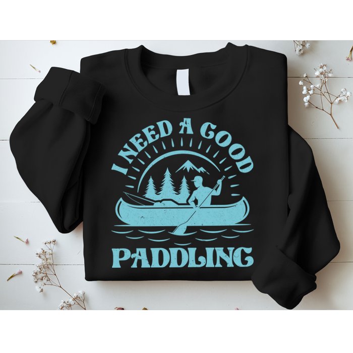 Funny Vintage I Need A Good Paddling Canoe Kayak Fan Sweatshirt