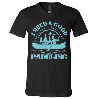 Funny Vintage I Need A Good Paddling Canoe Kayak Fan V-Neck T-Shirt