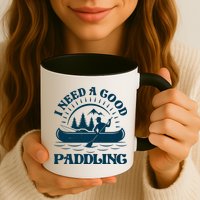 Funny Vintage I Need A Good Paddling Canoe Kayak Fan Mug