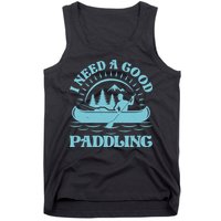 Funny Vintage I Need A Good Paddling Canoe Kayak Fan Tank Top
