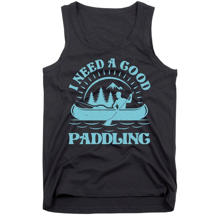 Funny Vintage I Need A Good Paddling Canoe Kayak Fan Tank Top