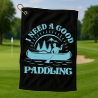 Funny Vintage I Need A Good Paddling Canoe Kayak Fan Golf Towel