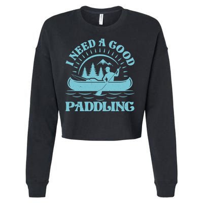 Funny Vintage I Need A Good Paddling Canoe Kayak Fan Cropped Pullover Crew