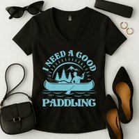 Funny Vintage I Need A Good Paddling Canoe Kayak Fan Women's V-Neck T-Shirt