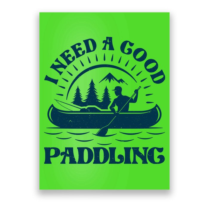 Funny Vintage I Need A Good Paddling Canoe Kayak Fan Poster
