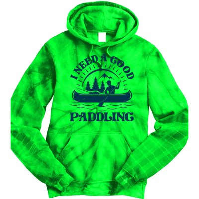 Funny Vintage I Need A Good Paddling Canoe Kayak Fan Tie Dye Hoodie