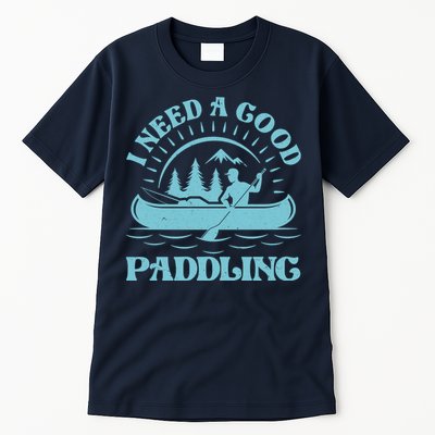 Funny Vintage I Need A Good Paddling Canoe Kayak Fan Tall T-Shirt