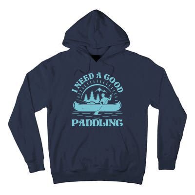 Funny Vintage I Need A Good Paddling Canoe Kayak Fan Tall Hoodie