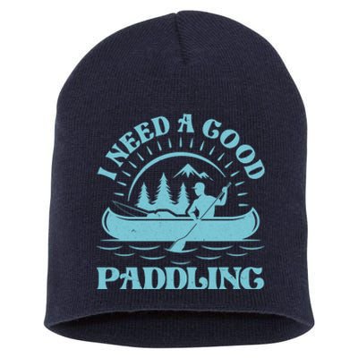 Funny Vintage I Need A Good Paddling Canoe Kayak Fan Short Acrylic Beanie