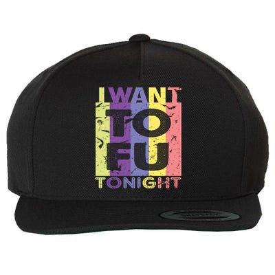 Funny Vegan I Want Tofu Tonight Trending Memes Quote Saying Gift Wool Snapback Cap