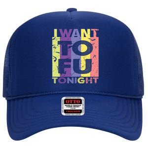 Funny Vegan I Want Tofu Tonight Trending Memes Quote Saying Gift High Crown Mesh Back Trucker Hat