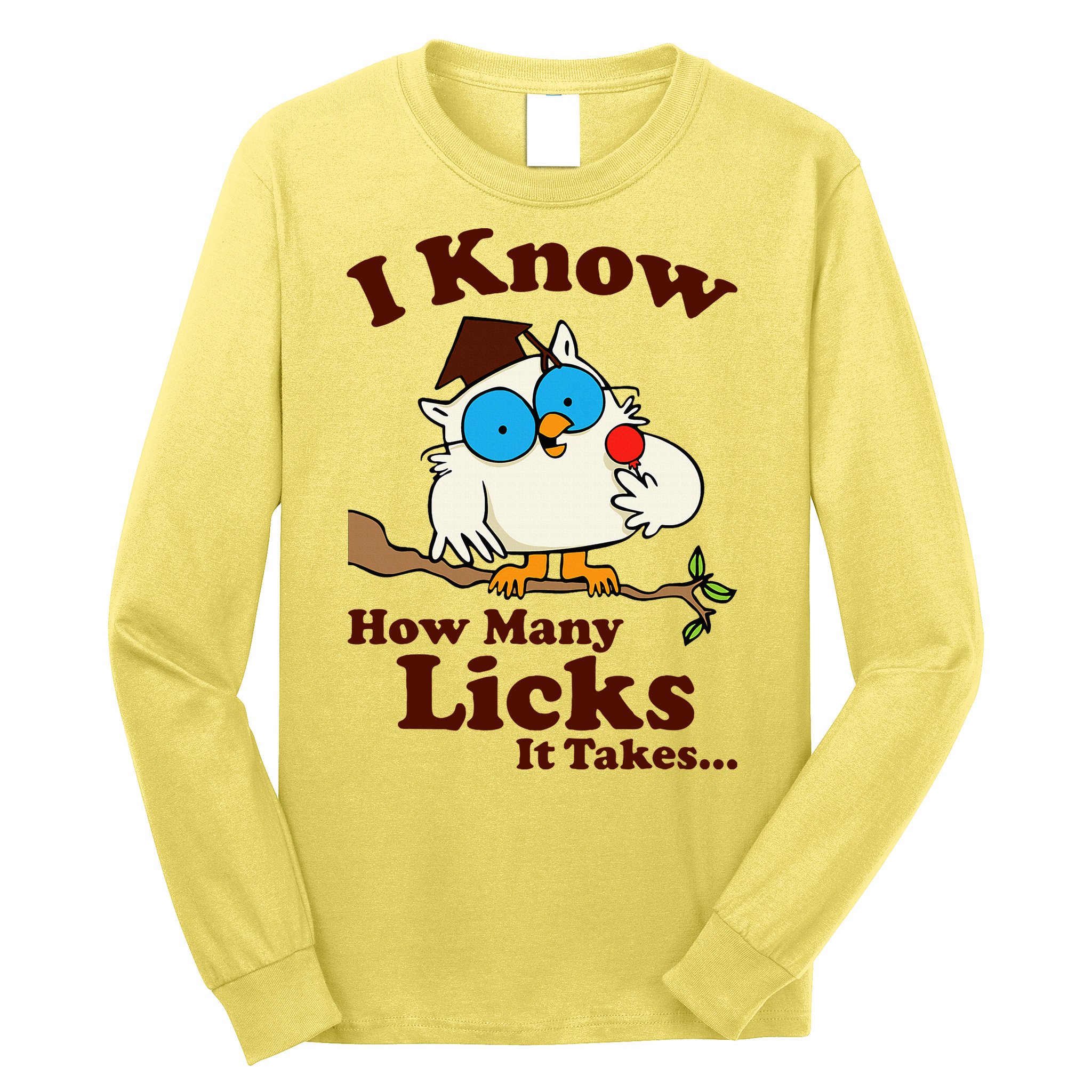 Funny Vintage I Know How Many Licks It Takes Long Sleeve Shirt