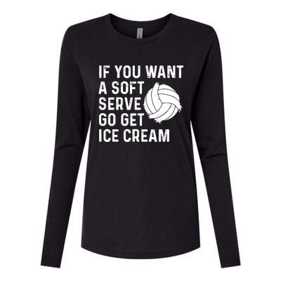 Funny Volleyball If You Want A Soft Serve Volleyball Women Womens Cotton Relaxed Long Sleeve T-Shirt