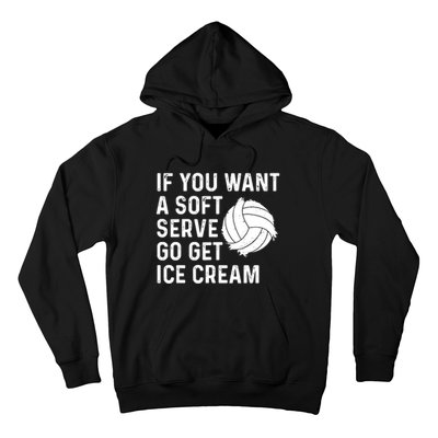 Funny Volleyball If You Want A Soft Serve Volleyball Women Hoodie