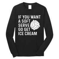 Funny Volleyball If You Want A Soft Serve Volleyball Women Long Sleeve Shirt