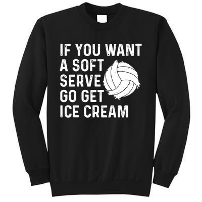 Funny Volleyball If You Want A Soft Serve Volleyball Women Sweatshirt